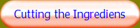 Cutting the Ingrediens
